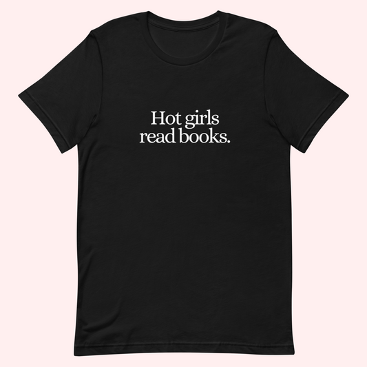 Hot Girls Read Books T-Shirt (White Text)